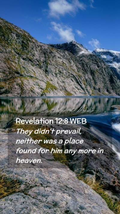 Picture 02 - Revelation 12:8 WEB Mobile Phone Wallpaper - They didn't prevail, neither was a place found - Mobile Bible Verse Wallpaper