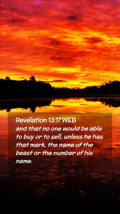 Picture 02 - Revelation 13:17 WEB Mobile Phone Wallpaper - and that no one would be able to buy or to sell, - Mobile Bible Verse Wallpaper