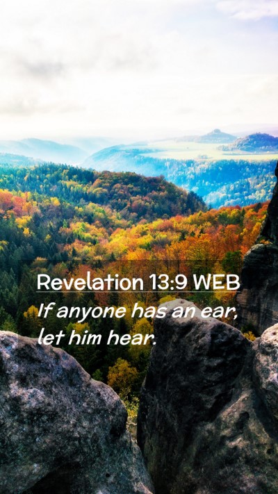 Picture 02 - Revelation 13:9 WEB Mobile Phone Wallpaper - If anyone has an ear, let him - Mobile Bible Verse Wallpaper