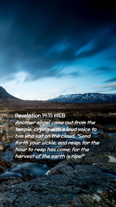 Picture 02 - Revelation 14:15 WEB Mobile Phone Wallpaper - Another angel came out from the temple, crying - Mobile Bible Verse Wallpaper