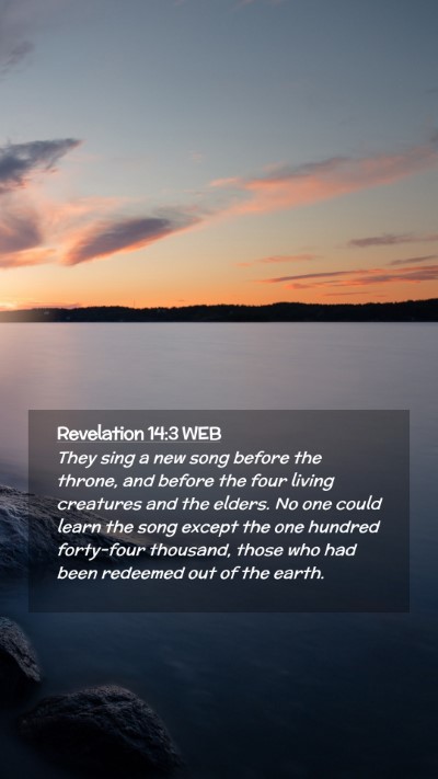 Picture 02 - Revelation 14:3 WEB Mobile Phone Wallpaper - They sing a new song before the throne, and - Mobile Bible Verse Wallpaper
