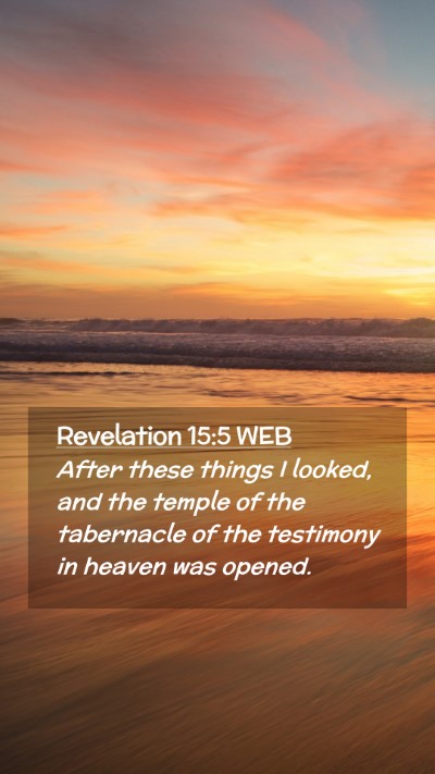 Picture 02 - Revelation 15:5 WEB Mobile Phone Wallpaper - After these things I looked, and the temple of - Mobile Bible Verse Wallpaper