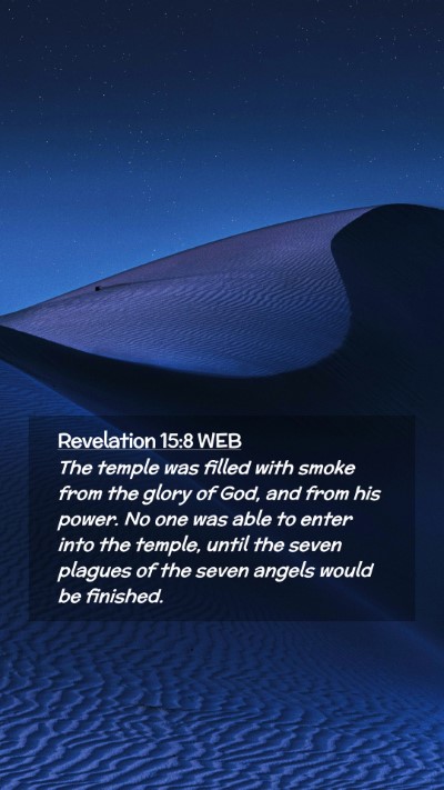 Picture 02 - Revelation 15:8 WEB Mobile Phone Wallpaper - The temple was filled with smoke from the glory - Mobile Bible Verse Wallpaper
