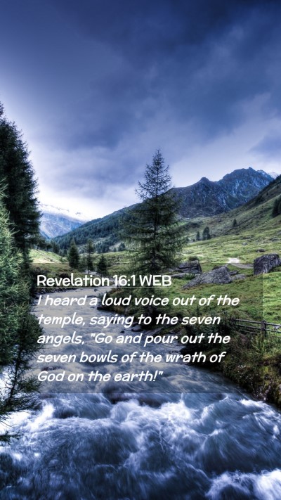 Picture 02 - Revelation 16:1 WEB Mobile Phone Wallpaper - I heard a loud voice out of the temple, saying to - Mobile Bible Verse Wallpaper