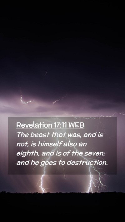 Picture 02 - Revelation 17:11 WEB Mobile Phone Wallpaper - The beast that was, and is not, is himself also - Mobile Bible Verse Wallpaper