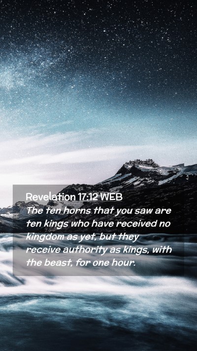 Picture 02 - Revelation 17:12 WEB Mobile Phone Wallpaper - The ten horns that you saw are ten kings who have - Mobile Bible Verse Wallpaper