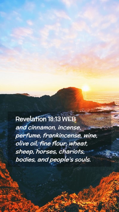 Picture 02 - Revelation 18:13 WEB Mobile Phone Wallpaper - and cinnamon, incense, perfume, frankincense, - Mobile Bible Verse Wallpaper