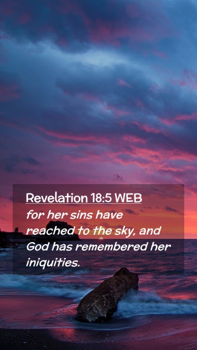 Picture 02 - Revelation 18:5 WEB Mobile Phone Wallpaper - for her sins have reached to the sky, and God has - Mobile Bible Verse Wallpaper