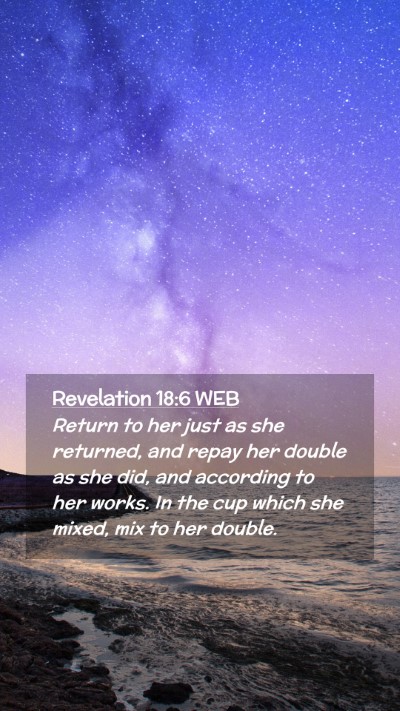 Picture 02 - Revelation 18:6 WEB Mobile Phone Wallpaper - Return to her just as she returned, and repay her - Mobile Bible Verse Wallpaper