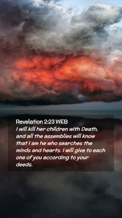 Picture 02 - Revelation 2:23 WEB Mobile Phone Wallpaper - I will kill her children with Death, and all the - Mobile Bible Verse Wallpaper