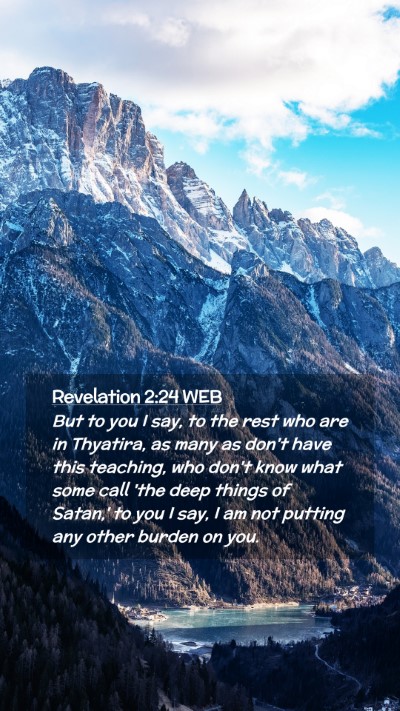 Picture 02 - Revelation 2:24 WEB Mobile Phone Wallpaper - But to you I say, to the rest who are in - Mobile Bible Verse Wallpaper
