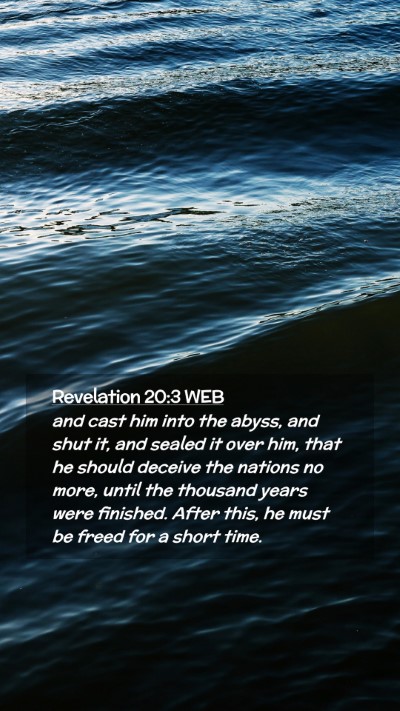 Picture 02 - Revelation 20:3 WEB Mobile Phone Wallpaper - and cast him into the abyss, and shut it, and - Mobile Bible Verse Wallpaper