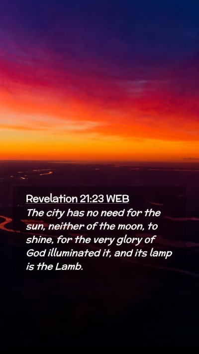 Picture 02 - Revelation 21:23 WEB Mobile Phone Wallpaper - The city has no need for the sun, neither of the - Mobile Bible Verse Wallpaper