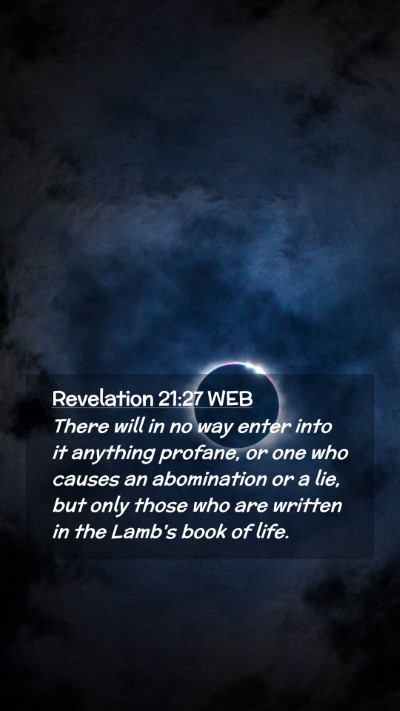 Picture 02 - Revelation 21:27 WEB Mobile Phone Wallpaper - There will in no way enter into it anything - Mobile Bible Verse Wallpaper