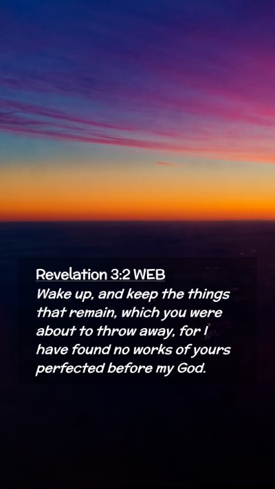 Picture 02 - Revelation 3:2 WEB Mobile Phone Wallpaper - Wake up, and keep the things that remain, which - Mobile Bible Verse Wallpaper