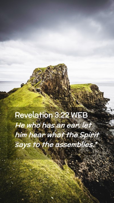Picture 02 - Revelation 3:22 WEB Mobile Phone Wallpaper - He who has an ear, let him hear what the Spirit - Mobile Bible Verse Wallpaper