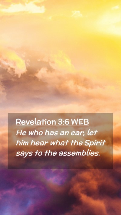 Picture 02 - Revelation 3:6 WEB Mobile Phone Wallpaper - He who has an ear, let him hear what the Spirit - Mobile Bible Verse Wallpaper
