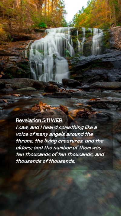 Picture 02 - Revelation 5:11 WEB Mobile Phone Wallpaper - I saw, and I heard something like a voice of many - Mobile Bible Verse Wallpaper