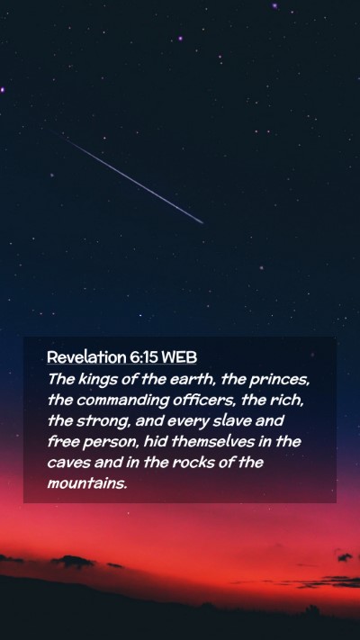 Picture 02 - Revelation 6:15 WEB Mobile Phone Wallpaper - The kings of the earth, the princes, the - Mobile Bible Verse Wallpaper