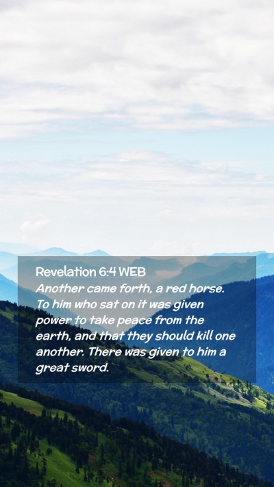 Picture 02 - Revelation 6:4 WEB Mobile Phone Wallpaper - Another came forth, a red horse. To him who sat - Mobile Bible Verse Wallpaper