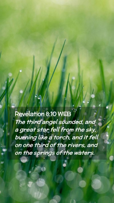 Picture 02 - Revelation 8:10 WEB Mobile Phone Wallpaper - The third angel sounded, and a great star fell - Mobile Bible Verse Wallpaper