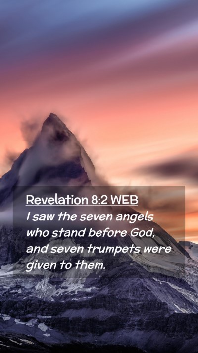 Picture 02 - Revelation 8:2 WEB Mobile Phone Wallpaper - I saw the seven angels who stand before God, and - Mobile Bible Verse Wallpaper
