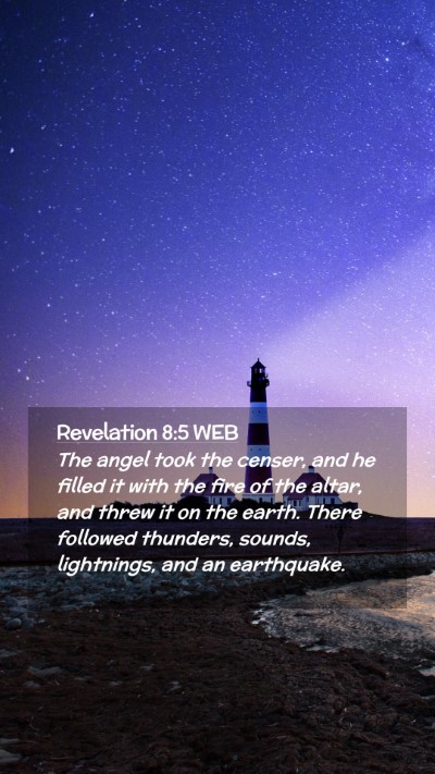 Picture 02 - Revelation 8:5 WEB Mobile Phone Wallpaper - The angel took the censer, and he filled it with - Mobile Bible Verse Wallpaper