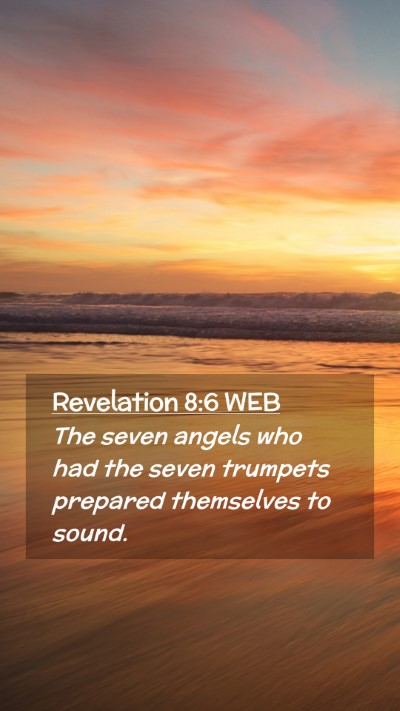 Picture 02 - Revelation 8:6 WEB Mobile Phone Wallpaper - The seven angels who had the seven trumpets - Mobile Bible Verse Wallpaper