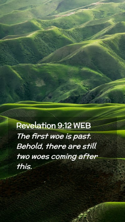 Picture 02 - Revelation 9:12 WEB Mobile Phone Wallpaper - The first woe is past. Behold, there are still - Mobile Bible Verse Wallpaper