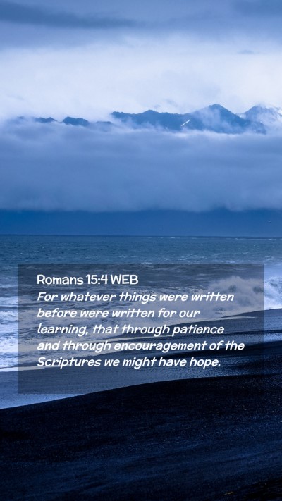 Picture 02 - Romans 15:4 WEB Mobile Phone Wallpaper - For whatever things were written before were - Mobile Bible Verse Wallpaper