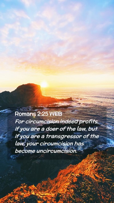 Picture 02 - Romans 2:25 WEB Mobile Phone Wallpaper - For circumcision indeed profits, if you are a - Mobile Bible Verse Wallpaper