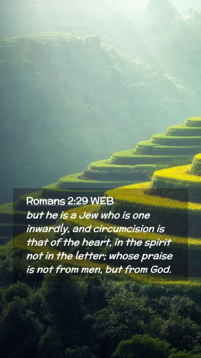 Picture 02 - Romans 2:29 WEB Mobile Phone Wallpaper - but he is a Jew who is one inwardly, and - Mobile Bible Verse Wallpaper