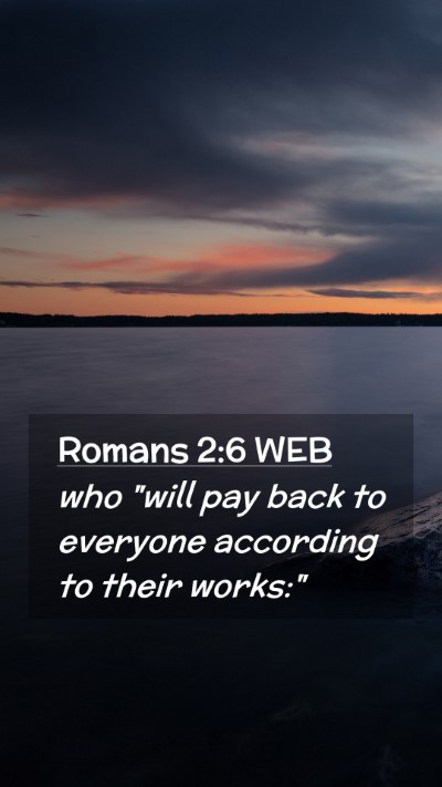 Picture 02 - Romans 2:6 WEB Mobile Phone Wallpaper - who 