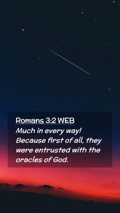 Picture 02 - Romans 3:2 WEB Mobile Phone Wallpaper - Much in every way! Because first of all, they - Mobile Bible Verse Wallpaper