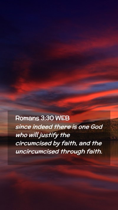 Picture 02 - Romans 3:30 WEB Mobile Phone Wallpaper - since indeed there is one God who will justify - Mobile Bible Verse Wallpaper