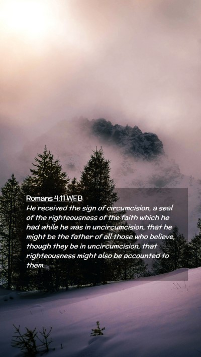 Picture 02 - Romans 4:11 WEB Mobile Phone Wallpaper - He received the sign of circumcision, a seal of - Mobile Bible Verse Wallpaper