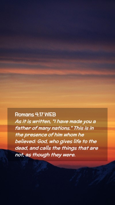 Picture 02 - Romans 4:17 WEB Mobile Phone Wallpaper - As it is written, 