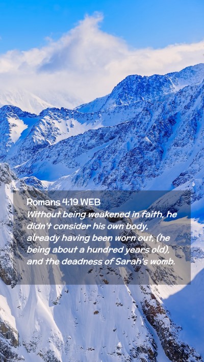Picture 02 - Romans 4:19 WEB Mobile Phone Wallpaper - Without being weakened in faith, he didn't - Mobile Bible Verse Wallpaper