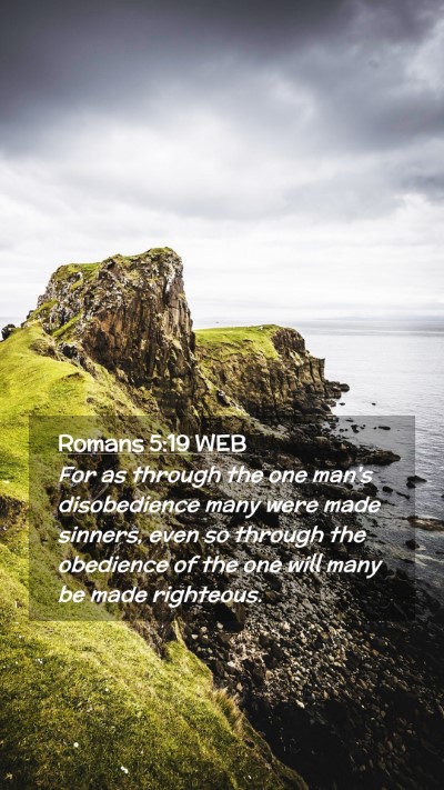 Picture 02 - Romans 5:19 WEB Mobile Phone Wallpaper - For as through the one man's disobedience many - Mobile Bible Verse Wallpaper