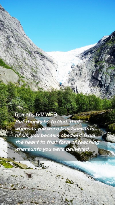 Picture 02 - Romans 6:17 WEB Mobile Phone Wallpaper - But thanks be to God, that, whereas you were - Mobile Bible Verse Wallpaper