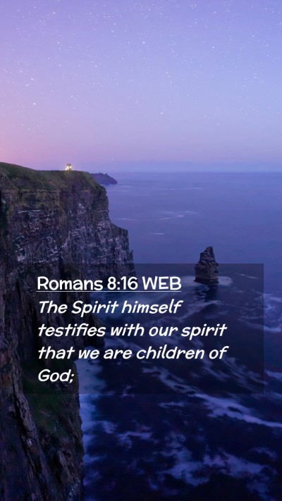 Picture 02 - Romans 8:16 WEB Mobile Phone Wallpaper - The Spirit himself testifies with our spirit that - Mobile Bible Verse Wallpaper