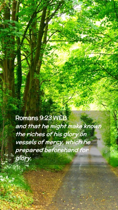 Picture 02 - Romans 9:23 WEB Mobile Phone Wallpaper - and that he might make known the riches of his - Mobile Bible Verse Wallpaper