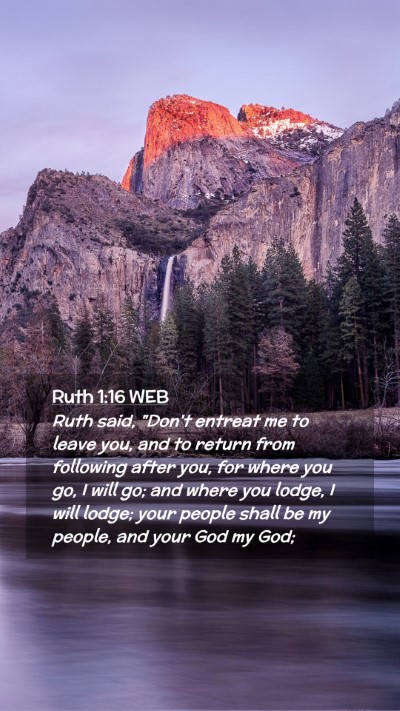 Picture 02 - Ruth 1:16 WEB Mobile Phone Wallpaper - Ruth said, 