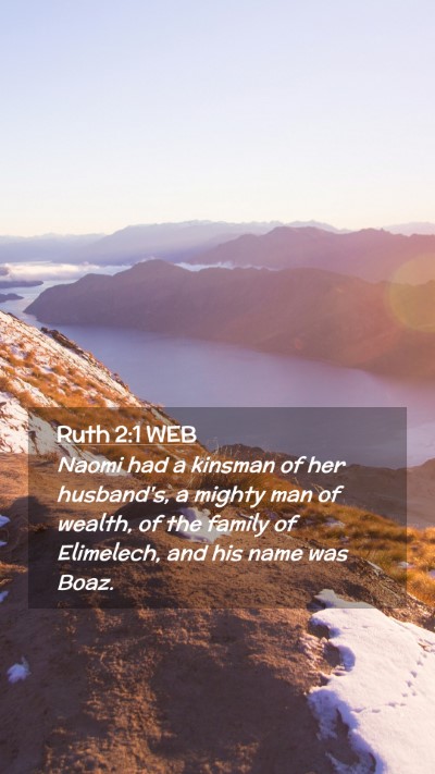 Picture 02 - Ruth 2:1 WEB Mobile Phone Wallpaper - Naomi had a kinsman of her husband's, a mighty - Mobile Bible Verse Wallpaper