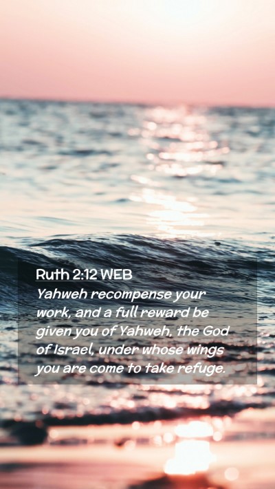 Picture 02 - Ruth 2:12 WEB Mobile Phone Wallpaper - Yahweh recompense your work, and a full reward be - Mobile Bible Verse Wallpaper