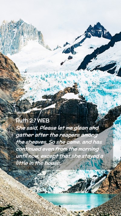 Picture 02 - Ruth 2:7 WEB Mobile Phone Wallpaper - She said, Please let me glean and gather after - Mobile Bible Verse Wallpaper