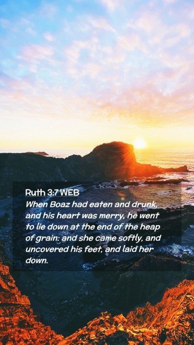 Picture 02 - Ruth 3:7 WEB Mobile Phone Wallpaper - When Boaz had eaten and drunk, and his heart was - Mobile Bible Verse Wallpaper