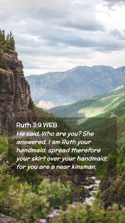 Picture 02 - Ruth 3:9 WEB Mobile Phone Wallpaper - He said, Who are you? She answered, I am Ruth - Mobile Bible Verse Wallpaper