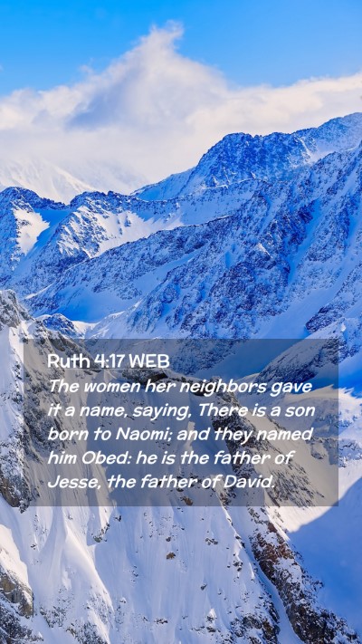 Picture 02 - Ruth 4:17 WEB Mobile Phone Wallpaper - The women her neighbors gave it a name, saying, - Mobile Bible Verse Wallpaper