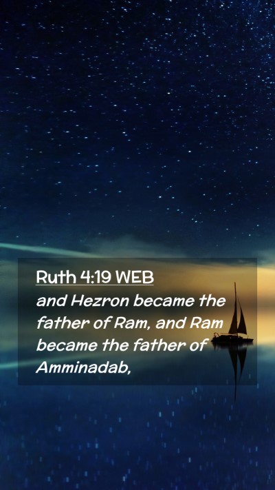Picture 02 - Ruth 4:19 WEB Mobile Phone Wallpaper - and Hezron became the father of Ram, and Ram - Mobile Bible Verse Wallpaper